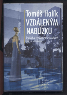 Halík, Tomáš - Vzdáleným nablízku - Vášeň a trpělivost v setkání víry s nevírou