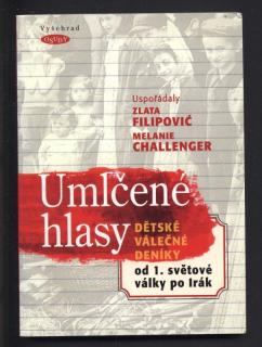 Filipović, Zlata; Challenger, Melanie - Umlčené hlasy - Dětské válečné deníky od 1. světové války po Irák