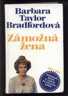 Bradfordová, Barbara Taylor - Zámožná žena; Uchovej si svůj sen; Být nejlepší - 3 svazky