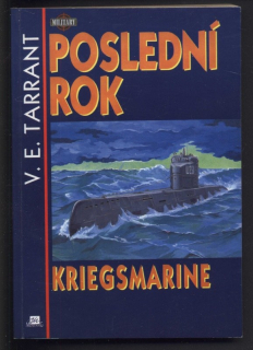Tarrant, V. E. - Poslední rok Kriegsmarine