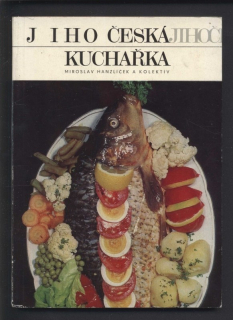 Hanzlíček, Miroslav a kolektiv - Jihočeská kuchařka