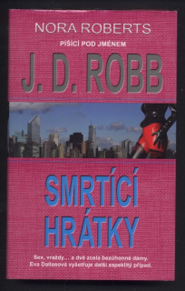 Robb, J. D. - Smrtící hrátky