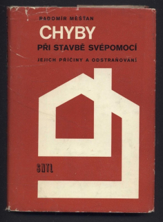 Měšťan, Radomír - Chyby při stavbě svépomocí - jejich příčiny a odstraňování