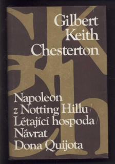 Chesterton, Gilbert Keith - Napoleon z Notting Hillu; Létající hospoda; Návrat Dona Quijota