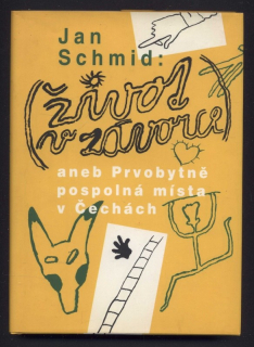 Schmid, Jan - Život v závorce aneb prvobytně pospolná místa v Čechách