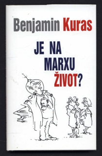 Kuras, Benjamin - Je na Marxu život?