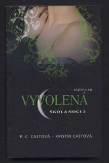 Castová, P. C.; Castová, Kristin - Vyvolená - Škola noci 3