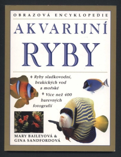 Baileyová, Mary; Sandfordová, Gina - Obrazová encyklopedie akvarijní ryby