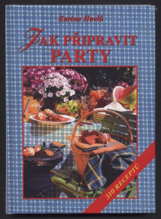 Havlů, Karina - Jak připravit party - 310 receptů