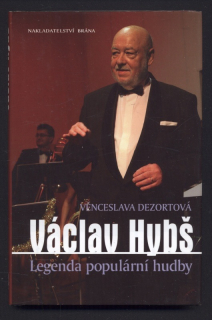 Dezortová, Věnceslava - Václav Hybš - Legenda populární hudby