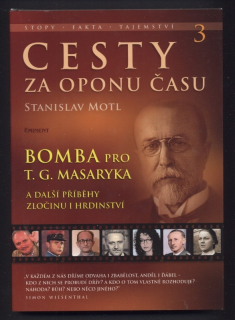 Motl, Stanislav - Cesty za oponou času 3 - Bomba pro Masaryka a další příběhy zločinu a hrdinství