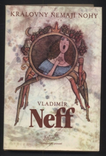 Neff, Vladimír - Královny nemají nohy; Krásná čarodějka; Prsten Borgiů (tři svazky)