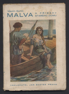 Gorkij, Maxim - Malva a příběhy starého domu