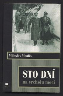 Moulis, Miloslav - Sto dní na vrcholu moci