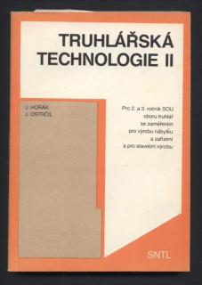 Horák, J.; Ostrčil, J. - Truhlářská technologie II