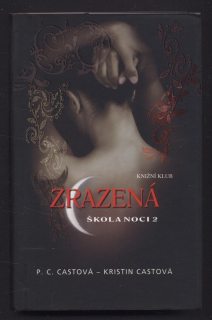 Castová, P. C.; Castová Kristin - Zrazená - Škola noci 2