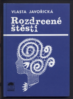 Javořická, Vlasta - Rozdrcené štěstí