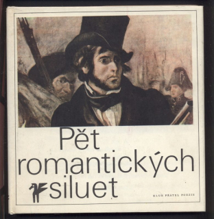 Pět romantických siluet: Poezie francouzského romantismu