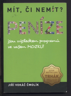 Vokáč Čmolík, Jiří - Mít, či nemít? Peníze