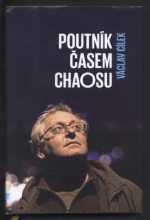 Cílek, Václav - Poutník časem chaosu