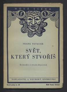 Tetauer, Frank - Svět, který stvoříš - Komedie o třech dějstvích