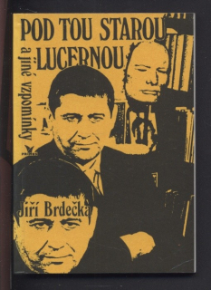 Brdečka, jiří - Pod tou starou lucernou a jiné vzpomínky