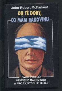 McFarland, John Robert - Od té doby, co mám rakovinu