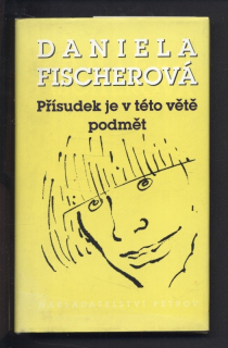 Fischerová, Daniela - Přísudek je v této větě podmět