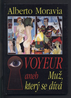 Moravia, Alberto - Voyeur aneb Muž, který se dívá