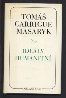 Masaryk, Tomáš Garrigue - Ideály humanitní