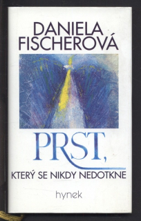 Fischerová, Daniela - Prst, který se nikdy nedotkne