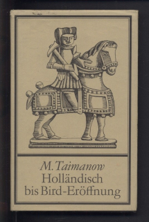Taimanow, Mark - Holländisch bis Bird-Eröffnung (německy)