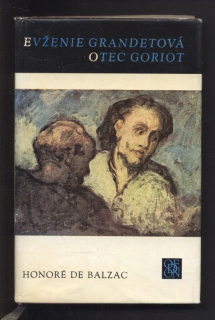 Balzac, Honoré de - Evženie Grandetová; Otec Goriot