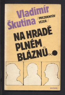 Škutina, Vladimír - Na hradě plném bláznů