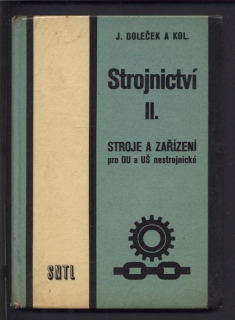 Doleček, J. a kol. - Strojnictví II. - Stroje a zařízení pro OU a UŠ nestrojnické