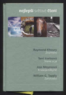 Khoury, Raymond; Irwinová, Terri; Moyesová, Jojo; Tapply, William G. - Znamení; Steve a já; Krasojezdkyně; Zatvrzelci
