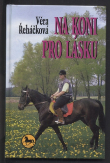 Řeháčková, Věra - Na koni pro lásku
