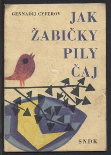 Cyferov, Gennadij - Jak žabičky pily čaj