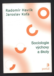 Havlík, Radomír; Koťa, Jaroslav - Scoiologie výchovy a školy