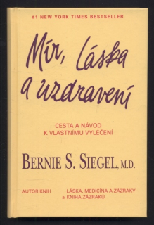 Siegel, Bernie S. - Mír, láska a uzdravení