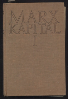 Marx, Karel - Kapitál - díl I.