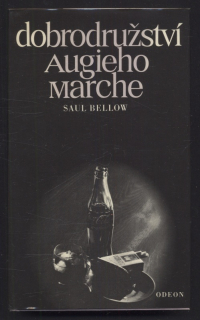 Bellow, Saul - Dobrodružství Augieho Marche