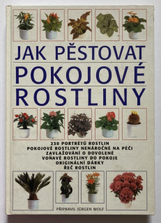 Wolf, Jürgen - Jak pěstovat pokojové rostliny