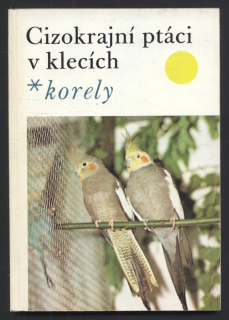 Dienstbier, Jan - Cizokrajní ptáci v klecích - korely