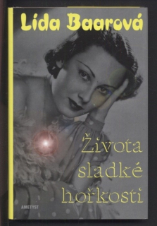 Baarová, Lída - Života sladké hořkosti