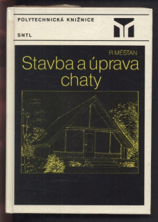Měšťan, Radomír - Stavba a úprava chaty