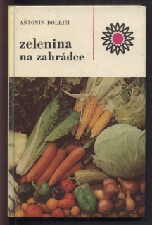 Dolejší, Antonín - Zelenina na zahrádce