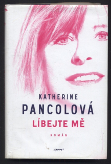 Pancolová, Katherine - Líbejte mě