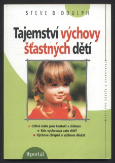 Biddulph, Steve - Tajemství výchovy šťastných dětí