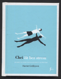 Griffeyová, Harriet - Chci žít bez stresu